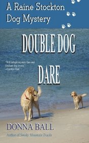 Double Dog Dare (Raine Stockton Dog Mystery, Bk 8)