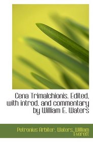 Cena Trimalchionis. Edited, with introd. and commentary by William E. Waters (Latin Edition)