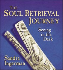 The Soul Retrieval Journey