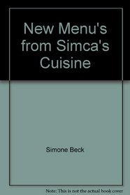 New Menus from Simca's Cuisine (Harvest/HBJ Book)