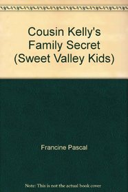 Cousin Kelly's Family Secret (Sweet Valley Kids)
