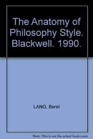 The Anatomy of Philosophical Style: Literary Philosophy and the Philosophy of Literature