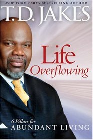 Life Overflowing, 6-in-1: 6 Pillars for Abundant Living