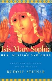 Isis Mary Sophia: Her Mission and Ours