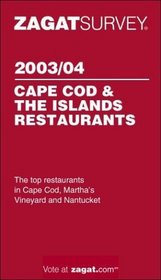 Zagatsurvey 2003/04 Cape Cod  the Islands Restaurants (Zagat Survey: Cape Cod  the Islands Restaurants)