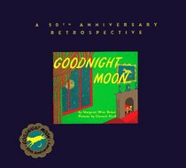 Goodnight Moon : A 50th Anniversary Retrospective