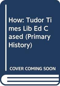 Tudor Times (Primary History)