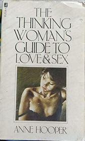 Thinking Woman's Guide to Love and Sex