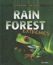 Rain Forest Extremes (Extreme Nature)