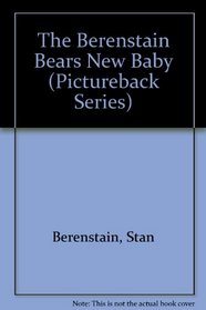 The Berenstain Bears New Baby (Pictureback Series)