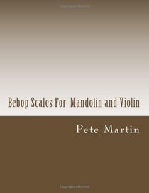 Bebop Scales For Mandolin and Violin