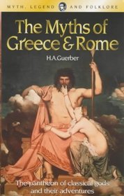 The Myths of Greece & Rome (Wordsworth Myth, Legend & Folklore)