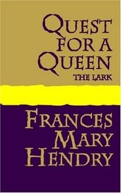 The Lark (Quest for a Queen Trilogy, Bk 1)