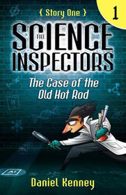 The Science Inspectors 1: The Case of the Old Hot Rod (Volume 1)