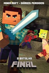 Minecraft - Dirios Perdidos: a Batalha Final (Volume 3)