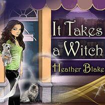 It Takes a Witch: A Wishcraft Mystery (The Wishcraft Mysteries)