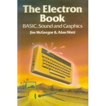 ELECTRON Book: BASIC, Sound and Graphics