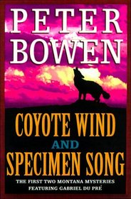 Coyote Wind and Specimen Song (Gabriel Du Pre, Bk 1, Bk 2)