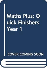 Maths Plus: Quick Finishers Year 1