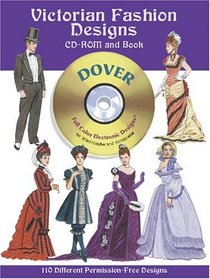 Victorian Fashion Designs CD-ROM and Book (Dover Full-Color Electronic Design)