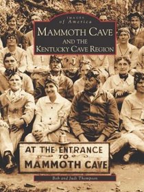 Mammoth Cave and the Kentucky Cave Region  (KY) (Images of America)
