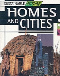 Homes and Cities (Sustainable Future S.)
