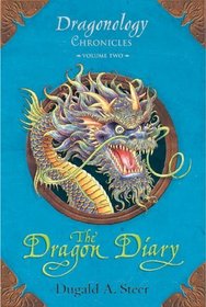 The Dragon Diary: Dragonology Chronicles Volume 2 (Ologies)