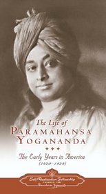 The Life Of Paramahansa Yoganada: The Early Years In America (1920-1928)