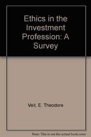 Ethics in the Investment Profession: A Survey