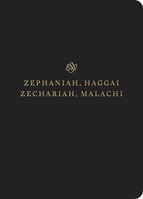 ESV Scripture Journal: Zephaniah, Haggai, Zechariah, and Malachi