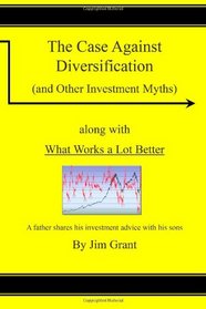 The Case Against Diversification: and Other Investing Myths