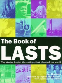 The Book of Lasts: The Stories Behind the Endings That Changed the World (Book Of... (Cassell Illustrated))