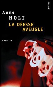 La Deesse aveugle (Blind Goddess) (Hanne Wilhelmsen, Bk 1) (French Edition)