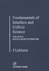 Fundamentals of Interface and Colloid Science : Solid-Liquid Interfaces (Fundamentals of Interface and Colloid Science)