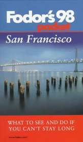 Pocket San Francisco '98: What to See and Do If You Can't Stay Long (Fodor's Pocket Guides)
