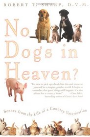 No Dogs in Heaven? Scenes from the Life of a Country Veterinarian