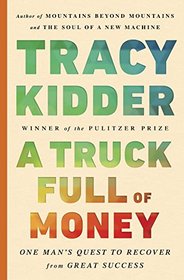 A Truck Full of Money: One Man's Quest to Recover from Great Success