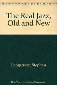 The Real Jazz: Old and New