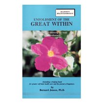 Unfoldment of the Great Within: Experienced Thinking for Your Self Development (Dr. Jensens Health Handbooks Series, Vol. 1)