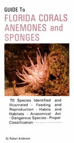 Guide to Florida Corals Anemones and Sponges (Anderson, Robert. Guide to Florida Wildlife and Nature.)