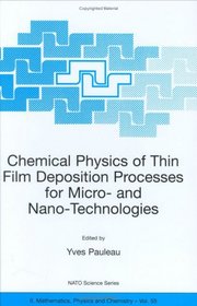 Chemical Physics of Thin Film Deposition Processes for Micro- and Nano-Technologies (NATO Science Series II: Mathematics, Physics and Chemistry)