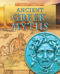 Ancient Greek Myths (Myths from Around the World)