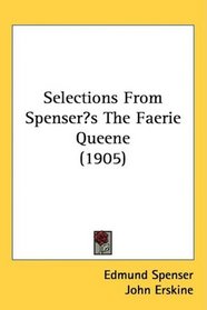 Selections From Spensers The Faerie Queene (1905)