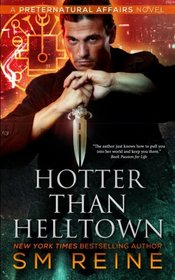 Hotter Than Helltown: An Urban Fantasy Mystery (Preternatural Affairs) (Volume 3)