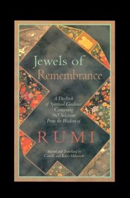 Jewels of Remembrance : A Daybook of Spiritual Guidance Containing 365 Selections from the Wisdom of Mevlana Jalaluddin