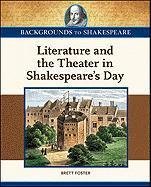 Literature and the Theater in Shakespeare's Day (Backgrounds to Shakespeare)