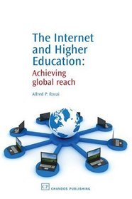 The Internet and Higher Education: Achieving Global Reach (Chandos Internet Series)