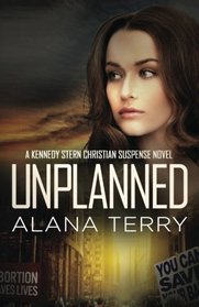 Unplanned (A Kennedy Stern Christian Suspense Novel) (Volume 1)