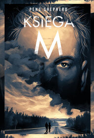 Ksiega M. (The Book of M) (Polish Edition)