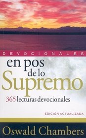 En pos de lo supremo: 365 lecturas devocionales (Spanish Edition)
